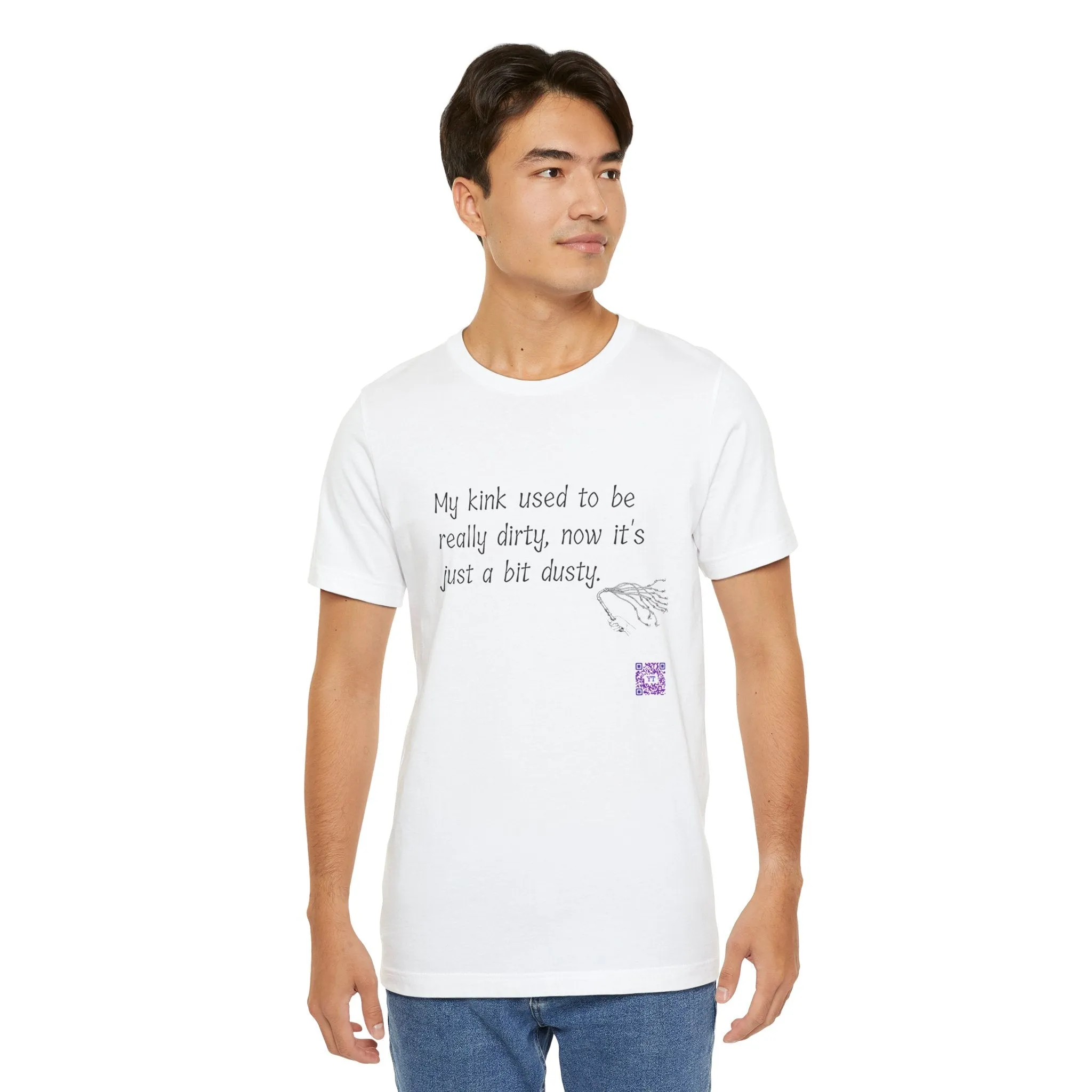 Funny Quote T-Shirt My Kink Used To Be Really Dirty Now Just Dusty T-Shirt Novelty Tee Humorous Graphic Tee Unique Present Shirt