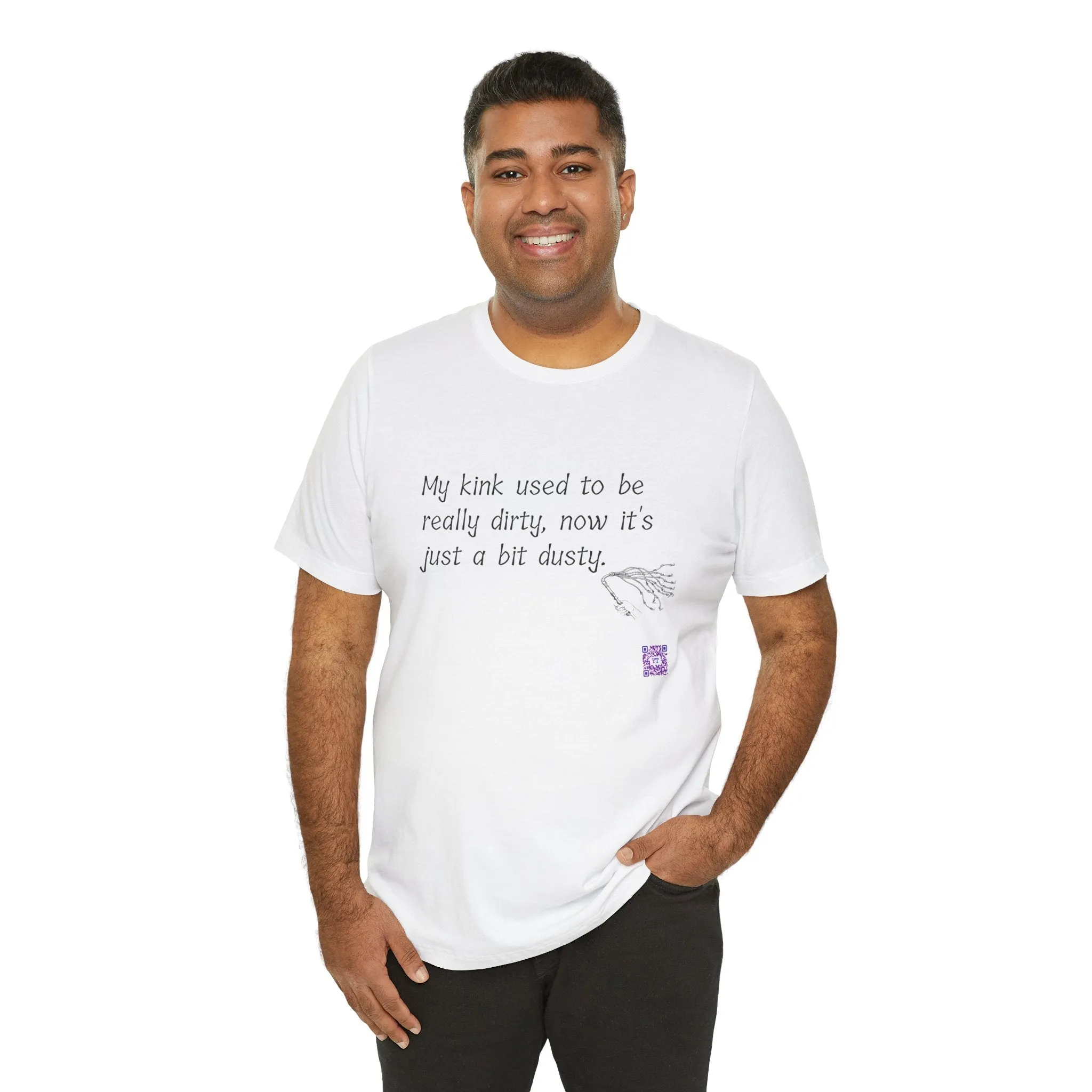 Funny Quote T-Shirt My Kink Used To Be Really Dirty Now Just Dusty T-Shirt Novelty Tee Humorous Graphic Tee Unique Present Shirt