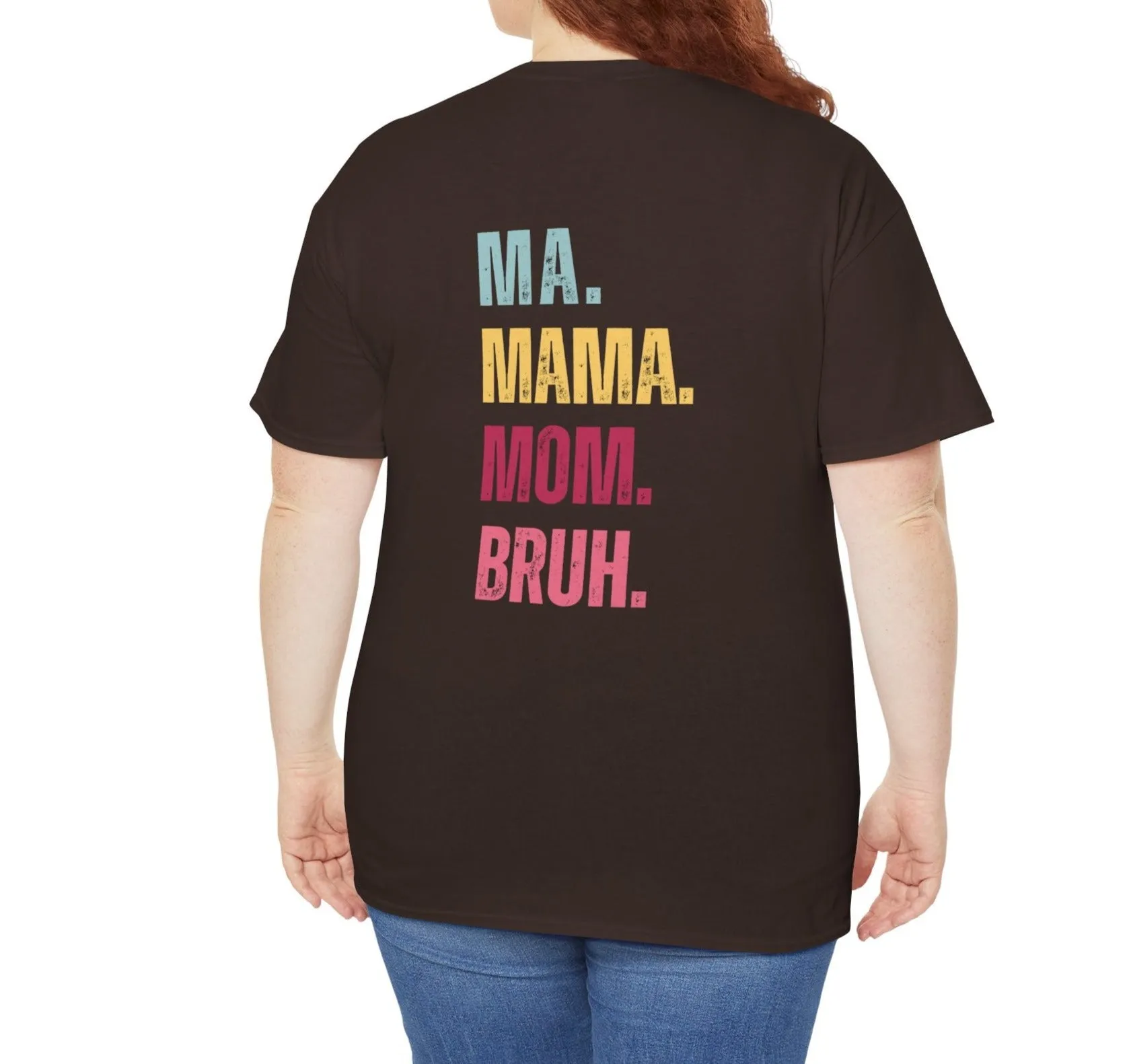 Girl Mom, Mama. Ma, Mom, Bruh | Cotton Tee