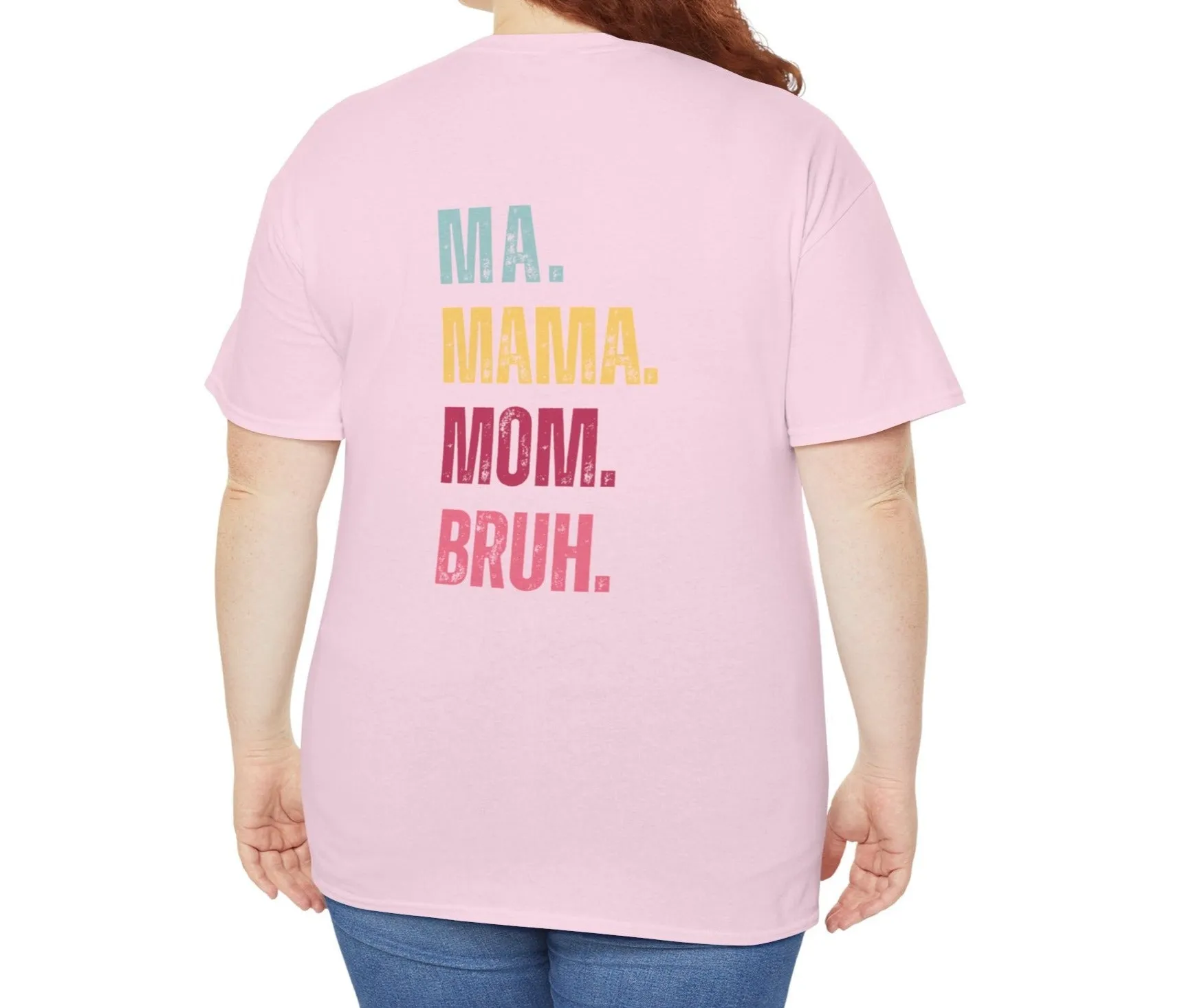 Girl Mom, Mama. Ma, Mom, Bruh | Cotton Tee