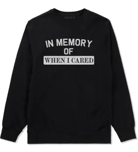 In Memory Of When I Cared Mens Crewneck Sweatshirt